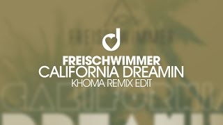 Freischwimmer – California Dreamin KhoMha Remix [upl. by Mari]