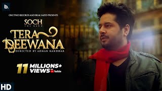 Tera Deewana by Soch The Band  Imran Ashraf  Sadia Khan  Adnan Dhool  Rabi Ahmed  Bilal Saeed [upl. by Annauqal923]