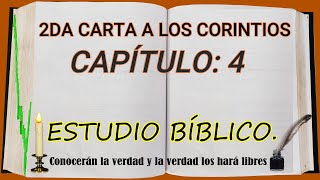 2DA CARTA A LOS CORINTIOS CAPITULO 4 ESTUDIO BIBLICO [upl. by Kalle]