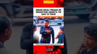 PREMAN SOK JAGO BERANI MENANTANG ANGGOTA TNI tni tniad beritaterkini viralvideo fyp shorts [upl. by Asereht]