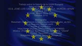 HISTORIA DE LA CREACIÓN DE LA UNIÓN EUROPEA [upl. by Sargent]