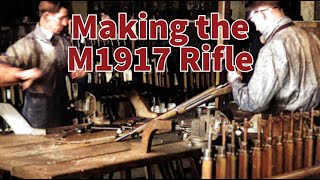 Manufacturing the M1917 BoltAction Rifle  ORIGINAL FOOTAGE [upl. by Gardia]