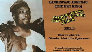 Chief Olanrewaju Adepoju  Olorun Gba Wa [upl. by Riobard]