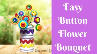 Everyday Crafting Easy Button Flower Bouquet [upl. by Yruok]