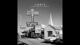 Amble  Little White Chapel Official Audio [upl. by Airtap525]