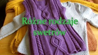 Różne rodzaje swetrów  robione na około i klasycznie zszywane [upl. by Niryt]