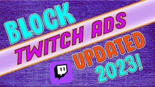 How To BLOCK Twitch Ads  Twitch Adblock UPDATED 2023 [upl. by Gone]