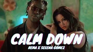 Rema ✕ Selena Gómez  Calm Down  Audio 🔊 [upl. by Mechling]