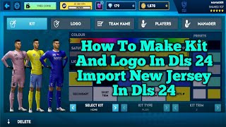 How To Change Kit and Logo In Dls 24  make New Jersey In Dls 24  Dream League scorer 2024 [upl. by Cirek452]