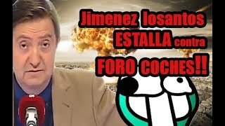 Jimenez Losantos ESTALLA contra FORO COCHES y les declara LA GUERRA BRUTAL [upl. by Noira]