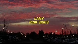 lany  pink skies lyrics [upl. by Gone573]