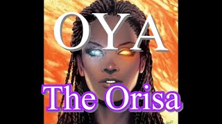 OYA THE YORUBA ORISA ORISA of Storms RENEWAL Goddess Archetype series [upl. by Ahsimat]