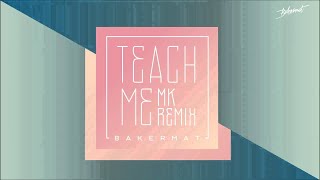 Bakermat  Teach Me MK Remix [upl. by Llenehc]