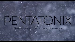 PENTATONIX  WHITE CHRISTMAS LYRICS [upl. by Meng]