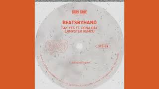 beatsbyhand x Rona Ray  Say Yes Jimpster Remix [upl. by Isac180]