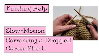 Knitting Help  Slow Motion Correcting Dropped Garter Stitch [upl. by Attenauqa]