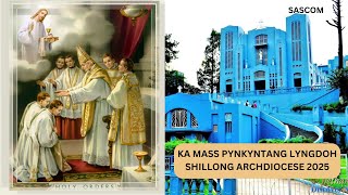 KA MASS PYNKYNTANG LYNGDOH  SHILLONG ARCHDIOCESE 2025 [upl. by Bron]