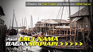 Asal Usul Kota BaganSiapiapi [upl. by Enomal526]