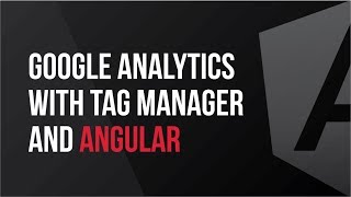 Setup Google Analytics with Google Tag Manager and Angular [upl. by Sheets371]