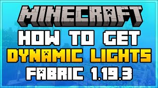 How To Get Dynamic Lights for Fabric in Minecraft 1193 [upl. by Pals]