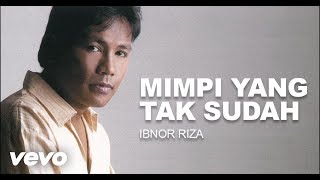 Mimpi Yang Tak Sudah  Ibnor Riza Karaoke Version [upl. by Nolos]