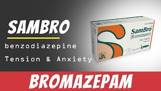 Bromazepam Sambro How to use Dosage Side Effects amp Brands Treat Anxiety amp Tension [upl. by Porta212]