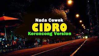 CIDRO  Karaoke Nada Cewek  Keroncong Version Cover [upl. by Acirem]