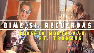 Dime Si Recuerdas  Roberto Montalván ft Tranzas versión 2020 cover [upl. by Anotyad832]