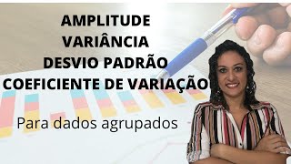 AMPLITUDE VARIÂNCIA DESVIO PADRÃO e COEFICIENTE DE VARIAÇÃO [upl. by Low]