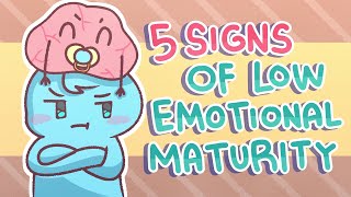 5 Signs Youre Emotionally Immature [upl. by Lohrman]