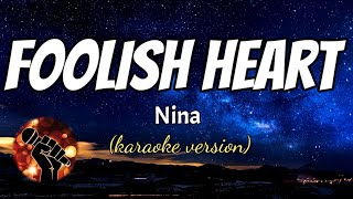 FOOLISH HEART  NINA karaoke version [upl. by Stamata]