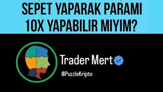 Sepet Yaparak Paramı 10x Yapabilir Miyim Bitcoin Kripto [upl. by Stultz807]