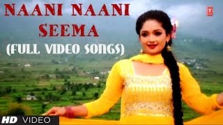 Naani Naani Seema Full Video Songs Kumaoni  Fauji Lalit Mohan Joshi Meena Rana [upl. by Sofko]