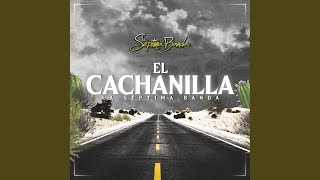 El Cachanilla [upl. by Sergei]