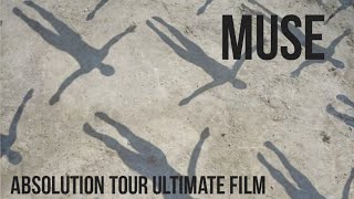 Muse  Absolution Tour Ultimate Film HD [upl. by Stimson848]