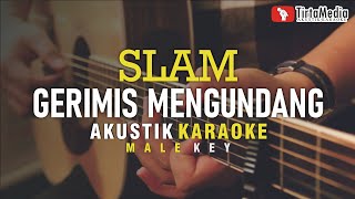 Gerimis mengundang  slam akustik karaoke male key  lower key [upl. by Wadesworth]