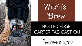 Witchs Brew Clue 1 Rolled Edge Garter Tab Cast On [upl. by Ibmab808]