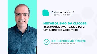 Metabolismo da Glicose Estratégias Avançadas para um Controle Glicêmico  Henrique Freire [upl. by Anaj915]