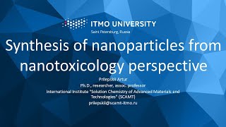 Lecture 2 Synthesis of nanoparticles from nanotoxicology perspective [upl. by Alysia]