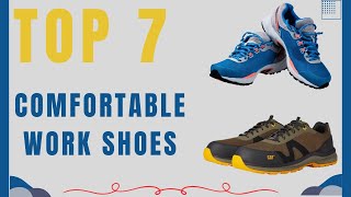 Top 7 Most Comfortable Work Shoes for All Day Wear in 2025 [upl. by Trebliw861]