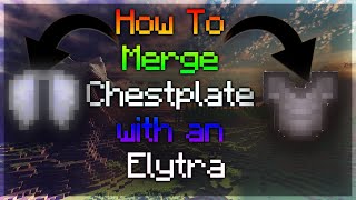 How to Merge Chestplate And Elytra Together 2021 [upl. by Doty]