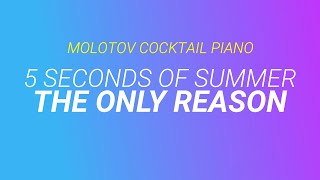 The Only Reason ⬥ 5 Seconds of Summer 🎹 cover by Molotov Cocktail Piano [upl. by Etnemelc]