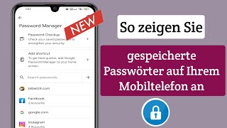 So zeigen Sie gespeicherte Passwörter auf Ihrem Handy an [upl. by Frodine]