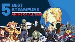 5 Best Steampunk Anime of All Time animes animeedit trending watchfuse fullmetalalchemist [upl. by Neb]