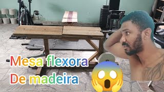 mesa flexora de madeira gastando muito pouco [upl. by Huppert]