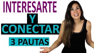 3 CONSEJOS PARA INTERESARTE POR LOS DEMÁS Y CONECTAR SIN PARECER ENTROMETIDO [upl. by Oile537]