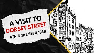 A Visit To Dorset Street On The Evening Of The 9th Of November 1888 [upl. by Aiekan]