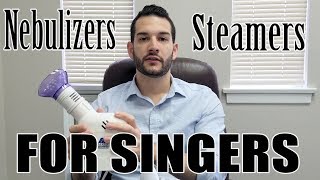 Steam Inhaler vs Nebuliser for SINGERS [upl. by Eiltan]