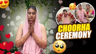 CHOORHA CEREMONY 🥺❤️ Finally We’re Getting Married💍 WEDDING VLOG NO 5 [upl. by Joane]