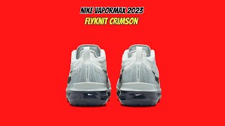 Nike Vapormax 2023 Flyknit Crimson [upl. by Gorga]